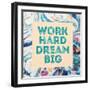 Work Hard, Dream Big-Swedish Marble-Framed Art Print