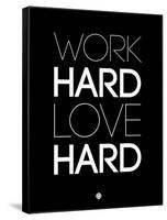 Work Hard Love Hard Black-NaxArt-Framed Stretched Canvas