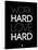 Work Hard Love Hard Black-NaxArt-Stretched Canvas