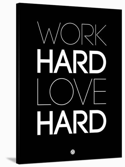 Work Hard Love Hard Black-NaxArt-Stretched Canvas