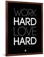 Work Hard Love Hard Black-NaxArt-Framed Art Print