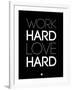 Work Hard Love Hard Black-NaxArt-Framed Art Print