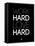 Work Hard Love Hard Black-NaxArt-Framed Stretched Canvas