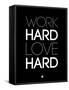 Work Hard Love Hard Black-NaxArt-Framed Stretched Canvas