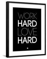 Work Hard Love Hard Black-NaxArt-Framed Art Print