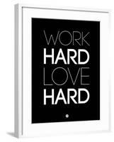 Work Hard Love Hard Black-NaxArt-Framed Art Print