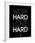 Work Hard Love Hard Black-NaxArt-Framed Art Print