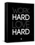 Work Hard Love Hard Black-NaxArt-Framed Stretched Canvas