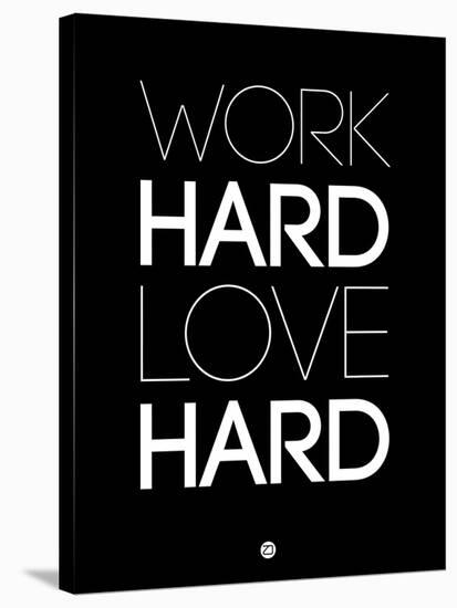 Work Hard Love Hard Black-NaxArt-Stretched Canvas