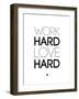 Work Hard Love Hard White-NaxArt-Framed Art Print