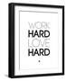 Work Hard Love Hard White-NaxArt-Framed Art Print