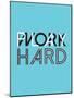 Work Hard Play Hard-null-Mounted Poster