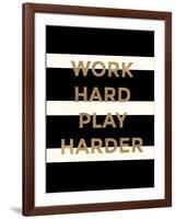 Work Hard, Play Harder-Evangeline Taylor-Framed Art Print