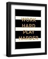 Work Hard, Play Harder-Evangeline Taylor-Framed Art Print