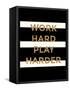 Work Hard, Play Harder-Evangeline Taylor-Framed Stretched Canvas