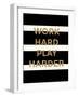 Work Hard, Play Harder-Evangeline Taylor-Framed Art Print