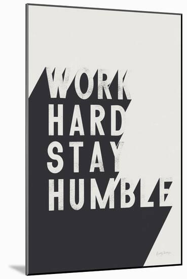 Work Hard Stay Humble BW-Becky Thorns-Mounted Art Print