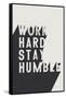 Work Hard Stay Humble BW-Becky Thorns-Framed Stretched Canvas