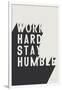 Work Hard Stay Humble BW-Becky Thorns-Framed Art Print