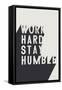 Work Hard Stay Humble BW-Becky Thorns-Framed Stretched Canvas