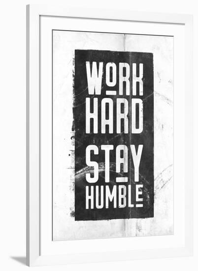 Work Hard, Stay Humble-null-Framed Art Print