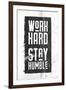 Work Hard, Stay Humble-null-Framed Art Print