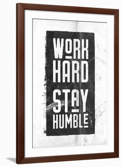 Work Hard, Stay Humble-null-Framed Art Print