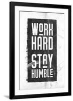 Work Hard, Stay Humble-null-Framed Art Print