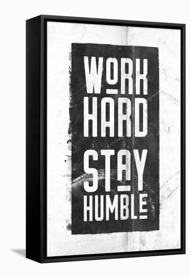 Work Hard, Stay Humble-null-Framed Stretched Canvas