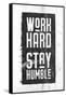Work Hard, Stay Humble-null-Framed Stretched Canvas