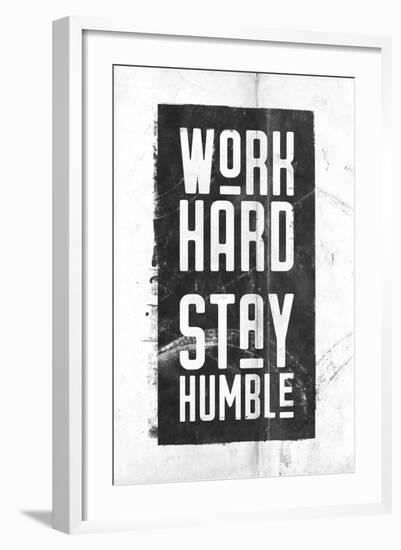 Work Hard, Stay Humble-null-Framed Art Print