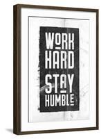 Work Hard, Stay Humble-null-Framed Art Print