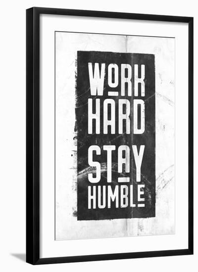 Work Hard, Stay Humble-null-Framed Art Print