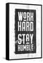 Work Hard, Stay Humble-null-Framed Stretched Canvas