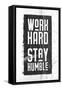 Work Hard, Stay Humble-null-Framed Stretched Canvas