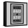 Work Hard & Stay Humble-Ayeshstockphoto-Framed Stretched Canvas