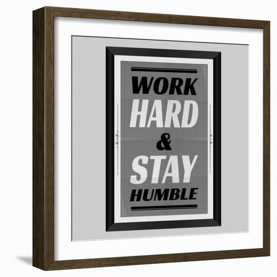 Work Hard & Stay Humble-Ayeshstockphoto-Framed Art Print