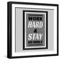 Work Hard & Stay Humble-Ayeshstockphoto-Framed Art Print