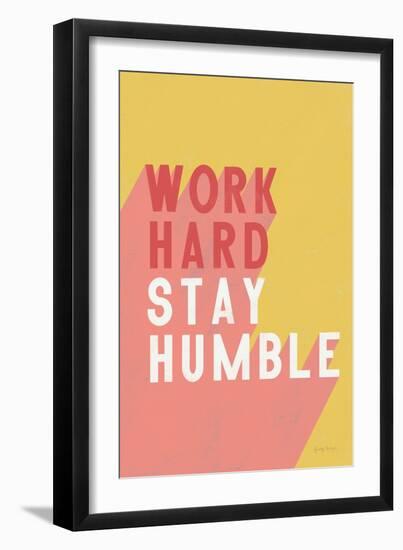 Work Hard Stay Humble-Becky Thorns-Framed Art Print