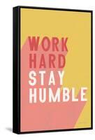Work Hard Stay Humble-Becky Thorns-Framed Stretched Canvas