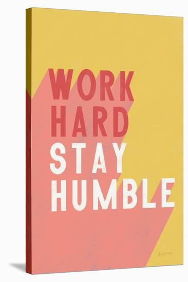 Work Hard Stay Humble-Becky Thorns-Stretched Canvas