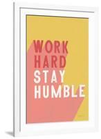 Work Hard Stay Humble-Becky Thorns-Framed Art Print