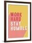 Work Hard Stay Humble-Becky Thorns-Framed Art Print