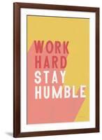 Work Hard Stay Humble-Becky Thorns-Framed Art Print