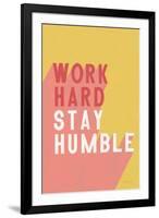 Work Hard Stay Humble-Becky Thorns-Framed Art Print