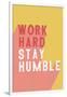 Work Hard Stay Humble-Becky Thorns-Framed Art Print