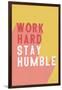 Work Hard Stay Humble-Becky Thorns-Framed Art Print