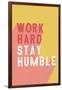 Work Hard Stay Humble-Becky Thorns-Framed Art Print