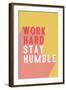 Work Hard Stay Humble-Becky Thorns-Framed Art Print