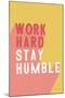 Work Hard Stay Humble-Becky Thorns-Mounted Art Print
